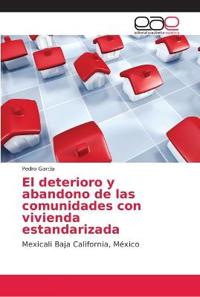 El deterioro y abandono de las comunidades con vivienda estandarizada