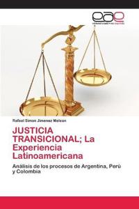 JUSTICIA TRANSICIONAL; La Experiencia Latinoamericana