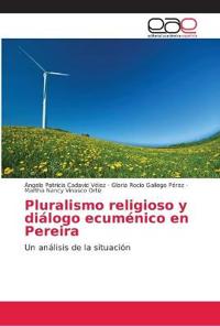 Pluralismo religioso y diálogo ecuménico en Pereira