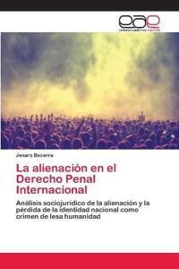 La alienación en el Derecho Penal Internacional