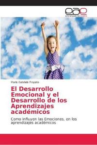 El Desarrollo Emocional y el Desarrollo de los Aprendizajes académicos