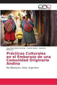 Prácticas Culturales en el Embarazo de una Comunidad Originaria Andina