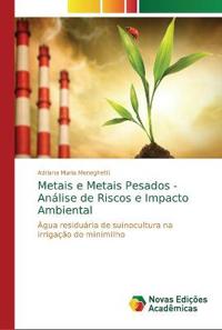 Metais e Metais Pesados - Análise de Riscos e Impacto Ambiental