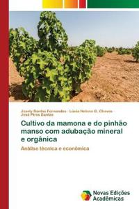 Cultivo da mamona e do pinhão manso com adubação mineral e orgânica