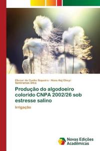 Produção do algodoeiro colorido CNPA 2002/26 sob estresse salino