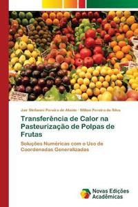 Transferência de Calor na Pasteurização de Polpas de Frutas
