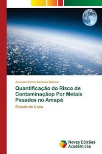 Quantificação do Risco de Contaminaçãop Por Metais Pesados no Amapá