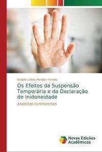 Os Efeitos da Suspensão Temporária e da Declaração de Inidoneidade