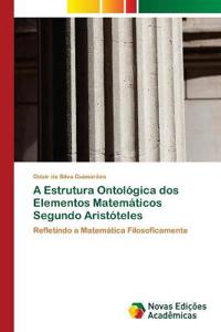 A Estrutura Ontológica dos Elementos Matemáticos Segundo Aristóteles