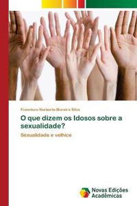 O que dizem os Idosos sobre a sexualidade?