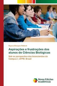 Aspirações e frustrações dos alunos de Ciências Biológicas