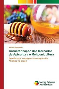 Caracterização dos Mercados de Apicultura e Meliponicultura