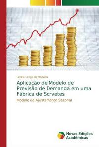 Aplicação de Modelo de Previsão de Demanda em uma Fábrica de Sorvetes