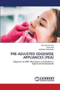 Pre-Adjusted Edgewise Appliances [Pea]