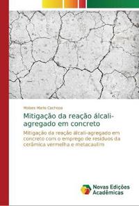 Mitigação da reação álcali-agregado em concreto