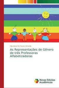 As Representações de Gênero de três Professoras Alfabetizadoras