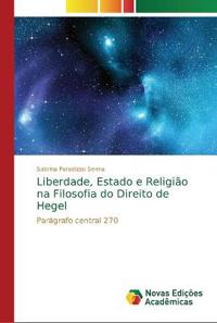 Liberdade, Estado e Religião na Filosofia do Direito de Hegel