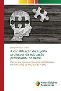 A constituição do sujeito professor da educação profissional no Brasil