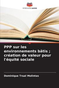 PPP sur les environnements bâtis; création de valeur pour l'équité sociale