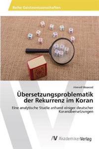 Übersetzungsproblematik der Rekurrenz im Koran