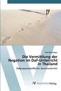 Die Vermittlung der Negation im DaF-Unterricht in Thailand