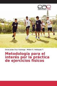 Metodología para el interés por la práctica de ejercicios físicos
