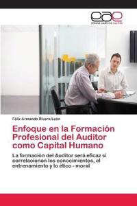 Enfoque en la Formación Profesional del Auditor como Capital Humano