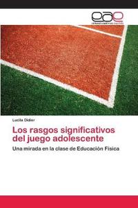 Los rasgos significativos del juego adolescente