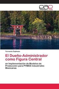 El Dueño-Administrador como Figura Central