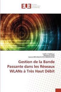 Gestion de la Bande Passante dans les Réseaux WLANs à Très Haut Débit
