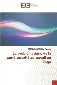 La problématique de la santé sécurité au travail au Togo