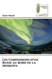 Les Confessions d'un Russe au bord de la Moskova