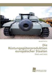 Die Rüstungsgüterproduktion europäischer Staaten