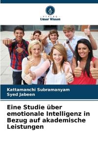 Eine Studie über emotionale Intelligenz in Bezug auf akademische Leistungen