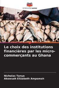 Le choix des institutions financières par les micro-commerçants au Ghana