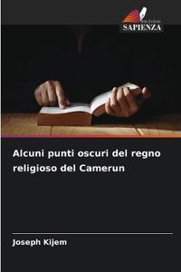 Alcuni punti oscuri del regno religioso del Camerun