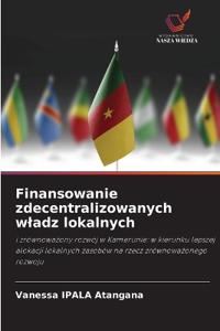 Finansowanie zdecentralizowanych wladz lokalnych