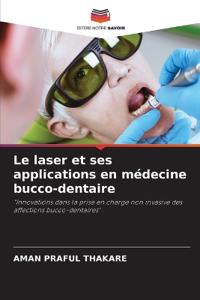 Le laser et ses applications en médecine bucco-dentaire