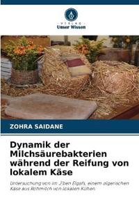 Dynamik der Milchsäurebakterien während der Reifung von lokalem Käse