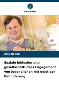 Soziale Inklusion und gesellschaftliches Engagement von Jugendlichen mit geistiger Behinderung