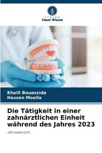 Die Tätigkeit in einer zahnärztlichen Einheit während des Jahres 2023