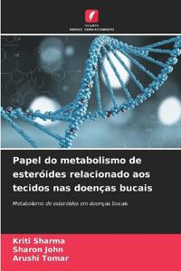Papel do metabolismo de esteróides relacionado aos tecidos nas doenças bucais