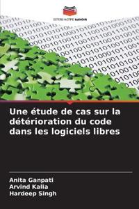 Une étude de cas sur la détérioration du code dans les logiciels libres