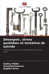 Désespoir, stress quotidien et tentative de suicide