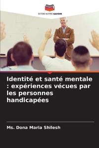 Identité et santé mentale: expériences vécues par les personnes handicapées