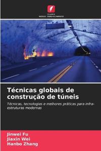 Técnicas globais de construção de túneis