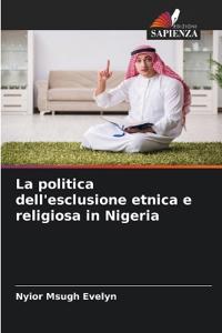 La politica dell'esclusione etnica e religiosa in Nigeria