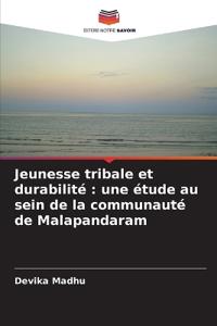 Jeunesse tribale et durabilité: une étude au sein de la communauté de Malapandaram