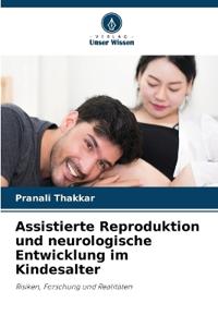 Assistierte Reproduktion und neurologische Entwicklung im Kindesalter