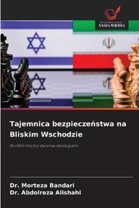 Tajemnica bezpieczeństwa na Bliskim Wschodzie